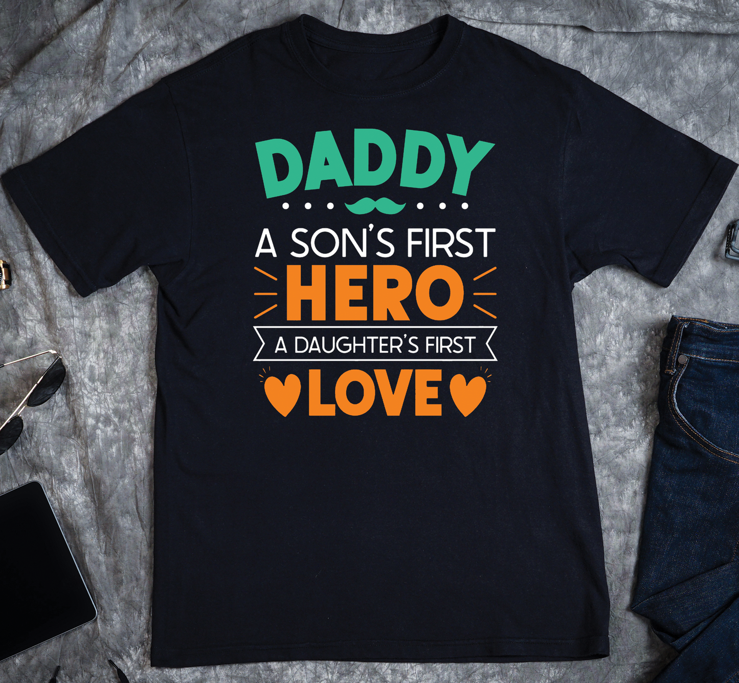 Father's Day - daddy a sons first hero a daughters first love Custom Graphic Tee