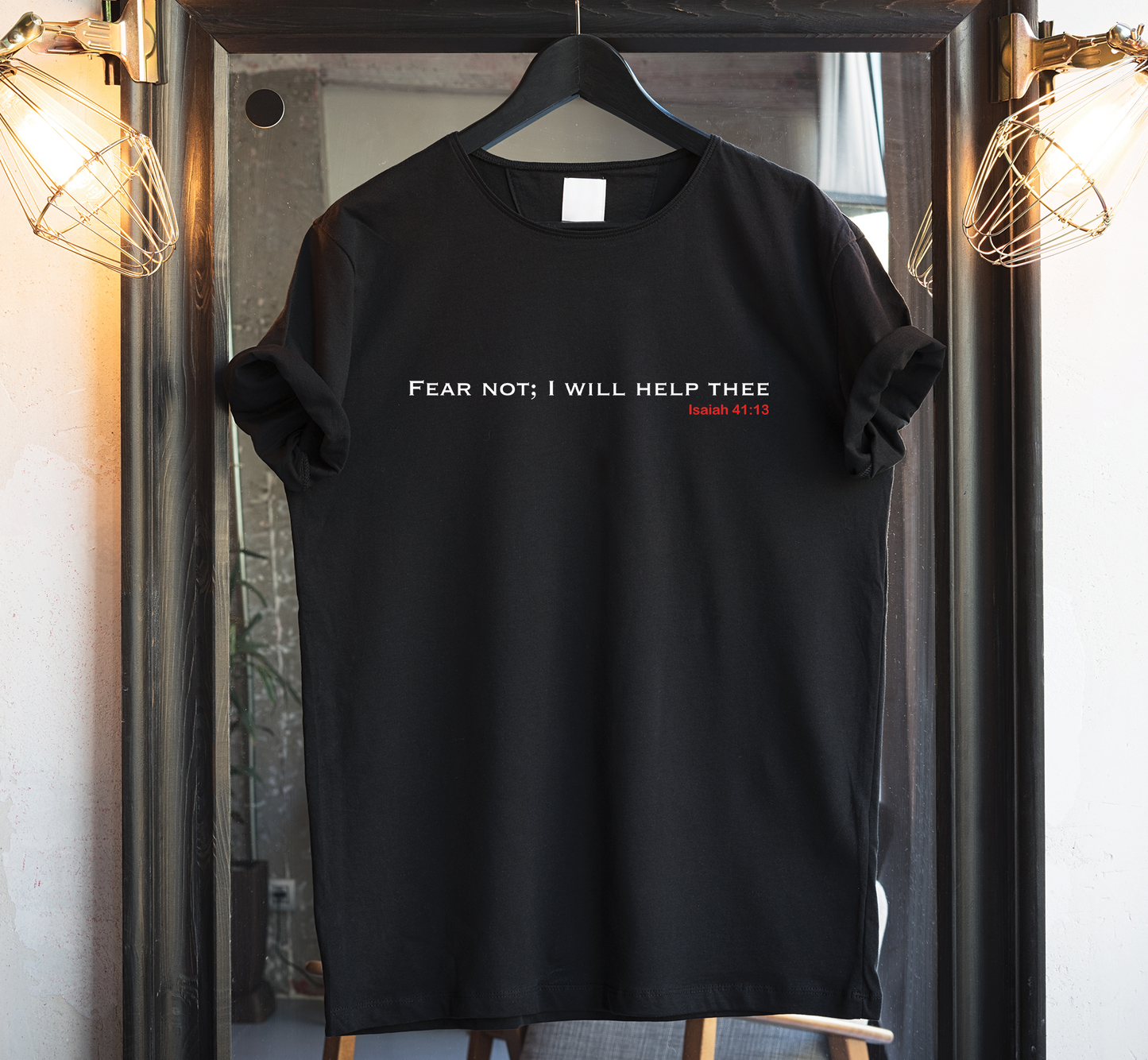 Fear not I will help thee Custom Graphic Tee - Christian