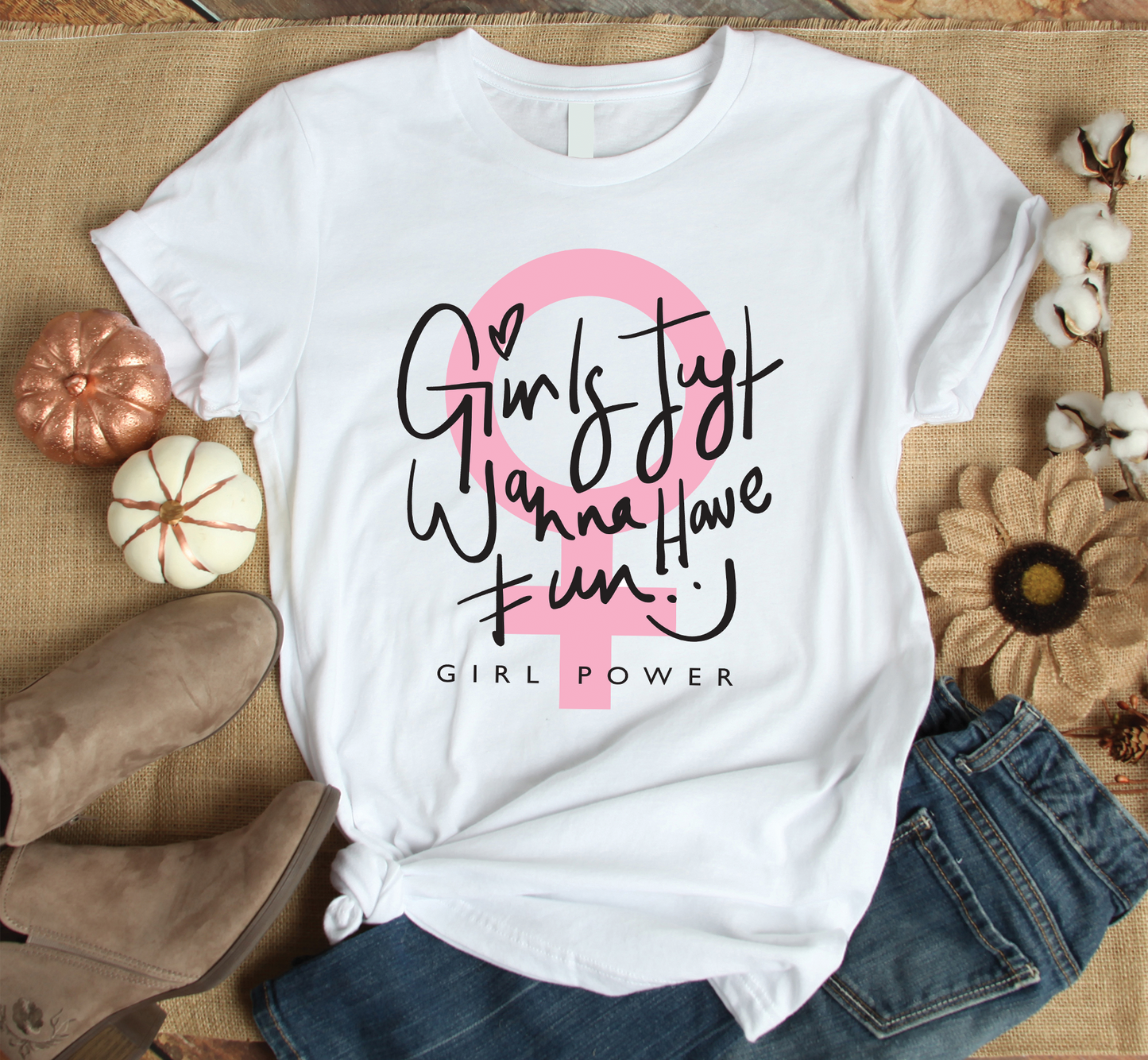 Girls just wanna have fun Custom Graphic Tee