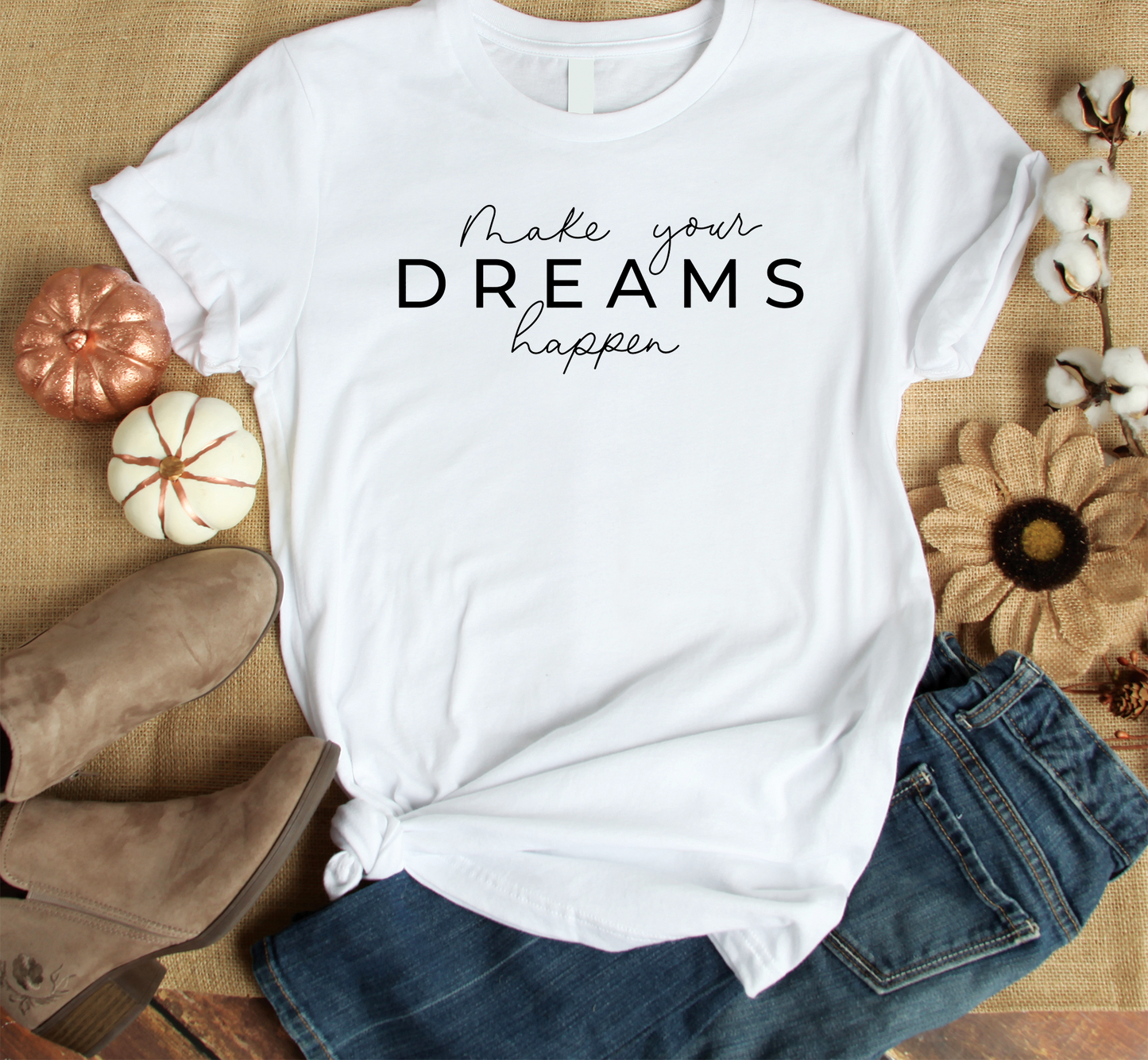Make Your Dreams Happen Custom Graphic Tee