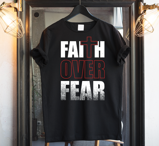 Faith Over Fear Custom Graphic Tee - Christian