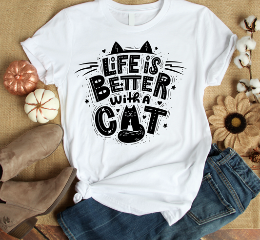 Life Is Better With A Cat  Custom Graphic Tee