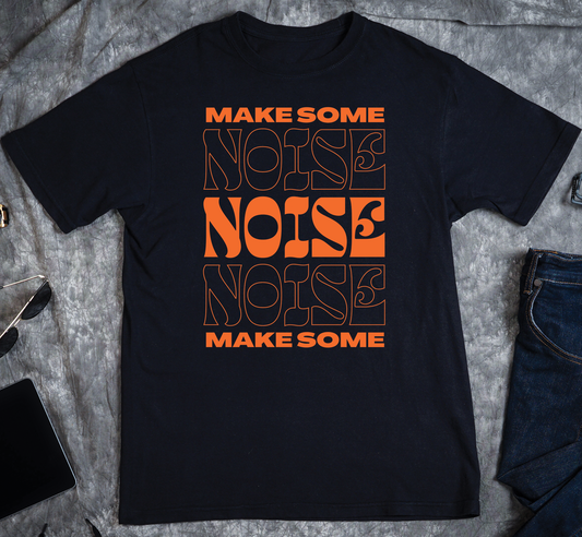 Make some noise Custom Graphic Tee
